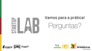 Vamos para a prática!
 