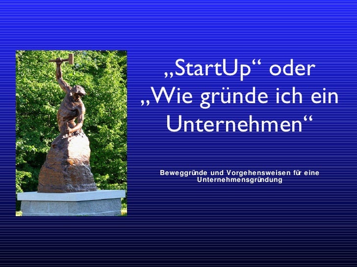 Start Up oder Wie gründe ich ein Unternehmen