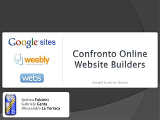 Confronto Online  Website Builders broughttoyoubyStartup AndreaFulciniti GabrieleGenta AlessandroLa Torraca 