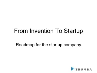From Invention To Startup Roadmap for the startup company 