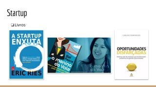 Startup
❏Livros
 