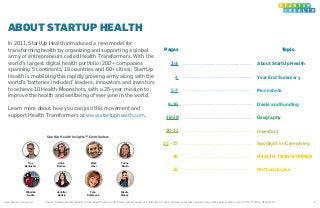 startuphealth.com/reports
ABOUT STARTUP HEALTH
Pages Topic
2-3 ………………………………………….…………… About StartUp Health
4 …………………………………...