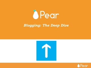 Blogging: The Deep Dive	

 