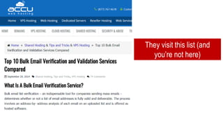 They visit this list (and
you’re not here)
 