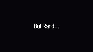 But Rand…
 
