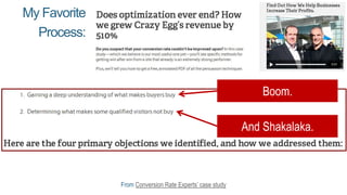 My Favorite
Process:
From Conversion Rate Experts’ case study
Boom.
And Shakalaka.
 