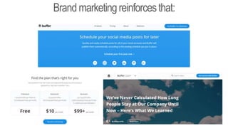 Brandmarketingreinforcesthat:
 