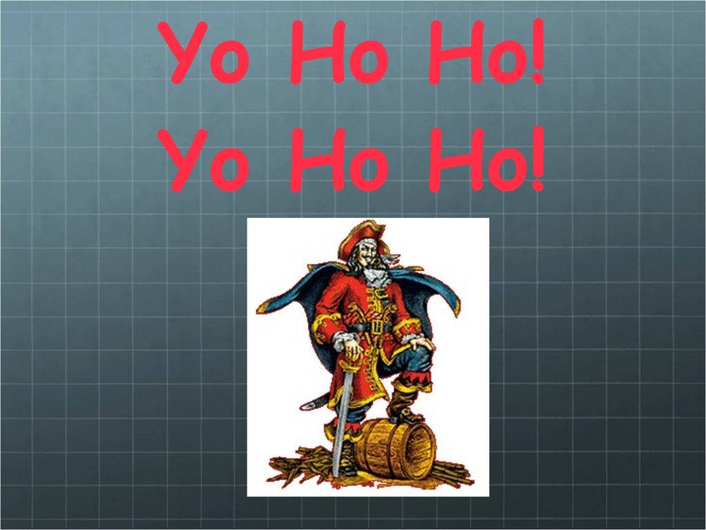 Yo Ho Ho! Yo Ho