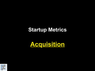 Startup Metrics for Pirates (Startonomics Beijing, June 2009)