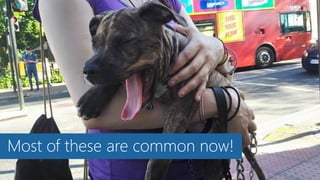 Most of these are common now!
 