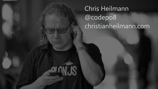 Chris Heilmann
@codepo8
christianheilmann.com
 