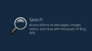 Search
Access billions of web pages, images,
videos, and news with the power of Bing
APIs🔎
 