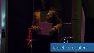 Tablet computers…
 