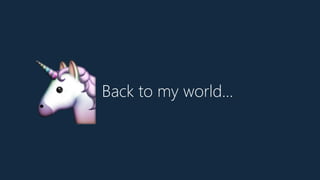 🦄Back to my world…
 