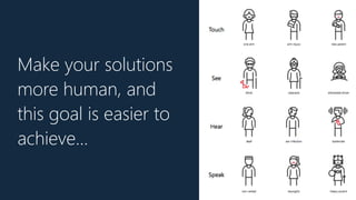 Make your solutions
more human, and
this goal is easier to
achieve…
 