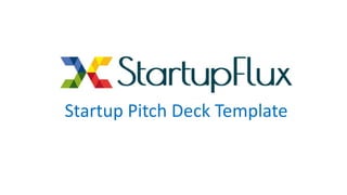 Startup Pitch Deck Template
 