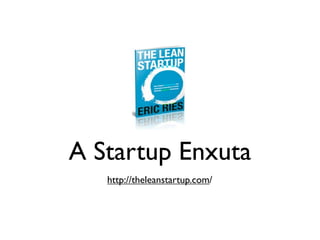 A Startup Enxuta
   http://theleanstartup.com/
 