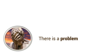 There is a problem
 