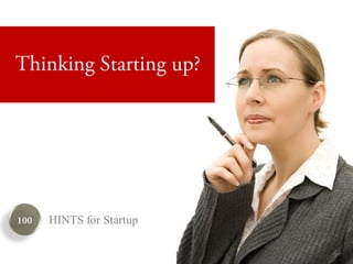 Thinking Starting up?




100
 
