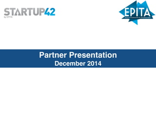 Partner Presentation 
December 2014 
 