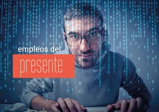 empleos del
presente
 