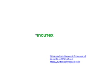 https://ar.linkedin.com/in/eduardocoll
eduardo.coll@gmail.com
https://twitter.com/eduardocoll
 