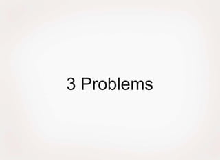 3 Problems
 