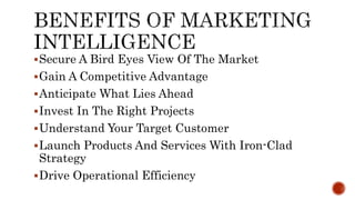 Secure A Bird Eyes View Of The Market
Gain A Competitive Advantage
Anticipate What Lies Ahead
Invest In The Right Projects
Understand Your Target Customer
Launch Products And Services With Iron-Clad
Strategy
Drive Operational Efficiency
 