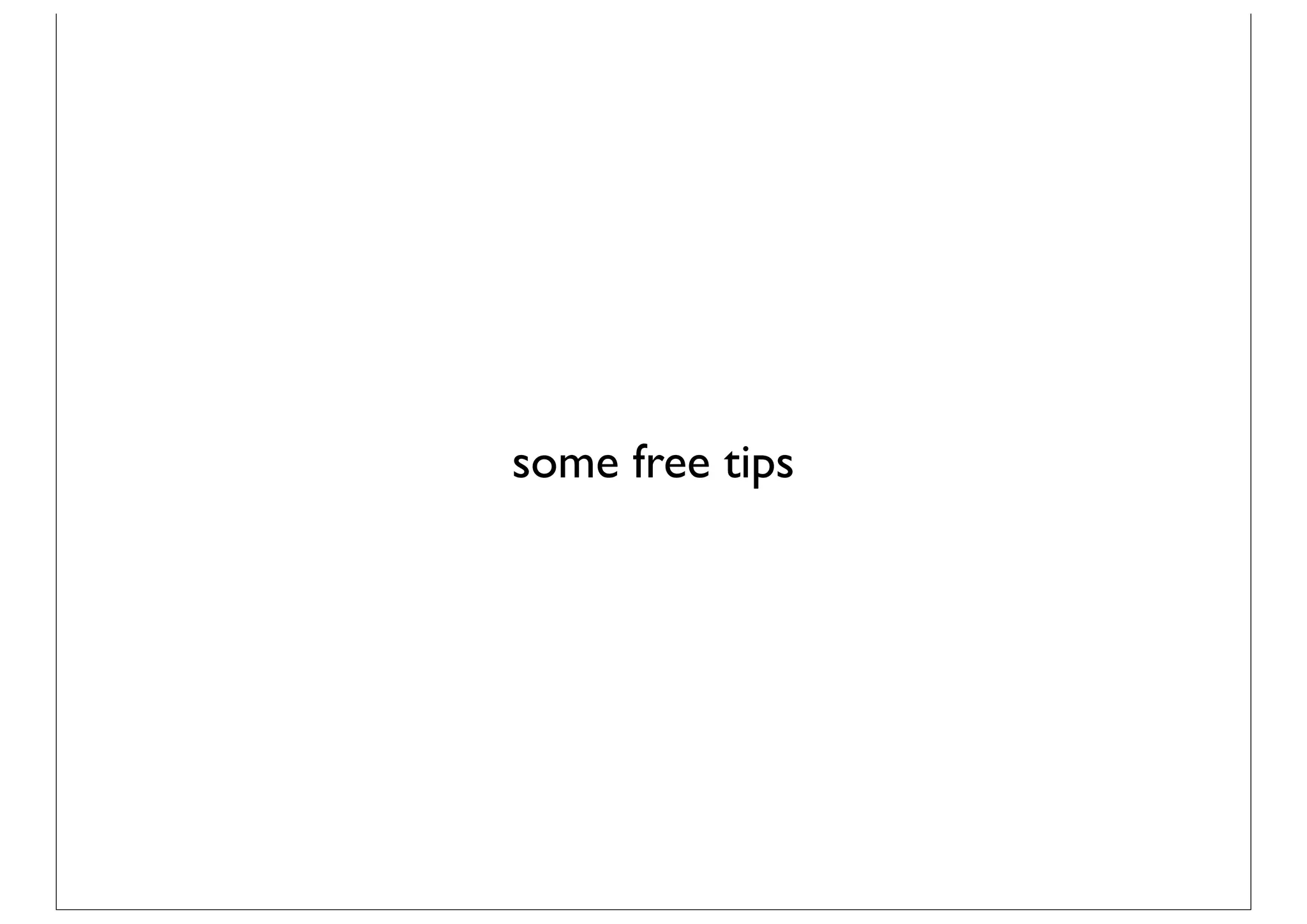 some free tips
 