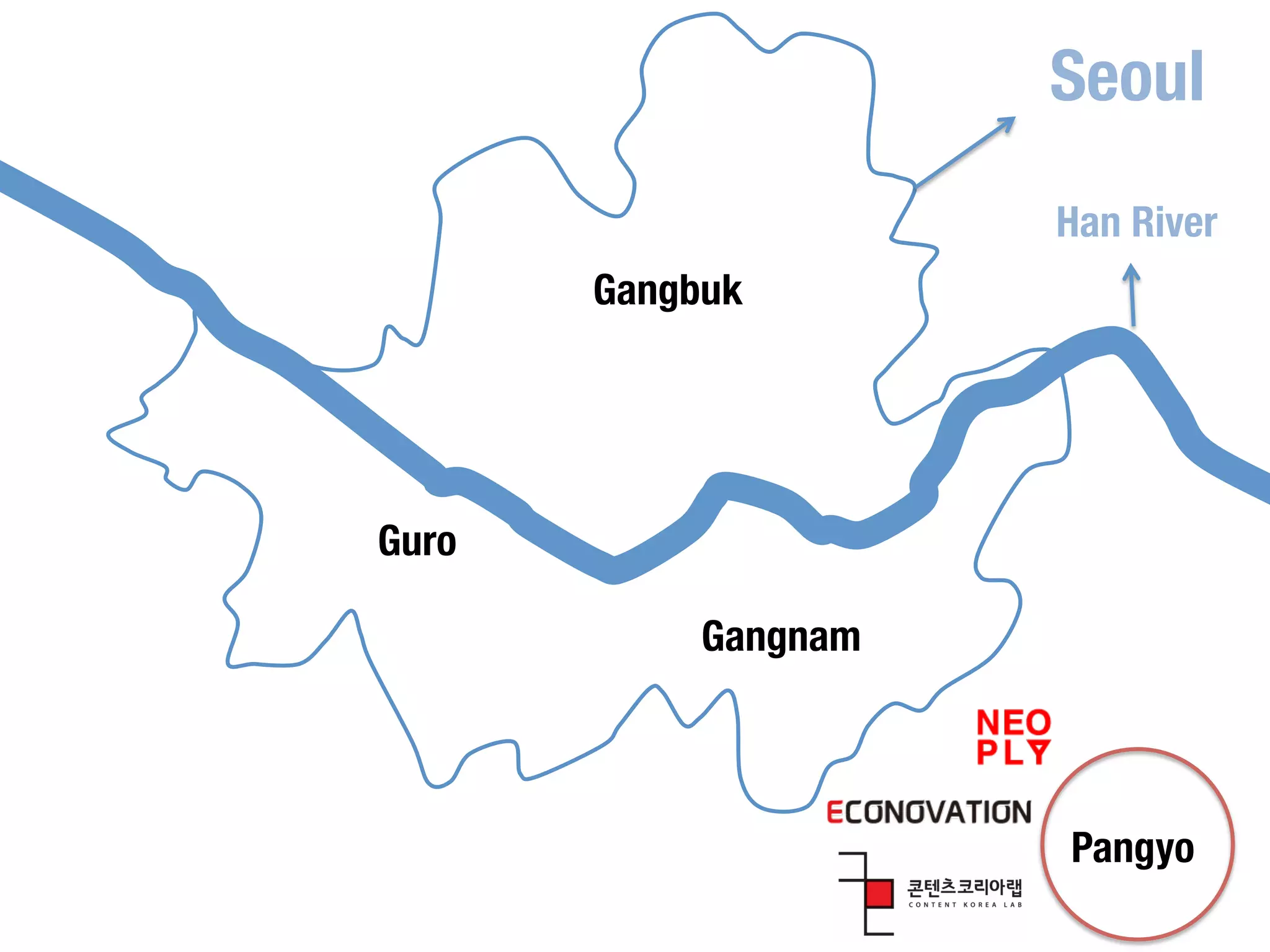 Seoul 
Han River 
Gangbuk 
Pangyo 
Gangnam 
Guro 
 