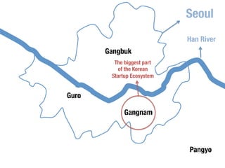 Seoul 
Han River 
Guro 
Gangbuk 
Gangnam 
Pangyo 
 