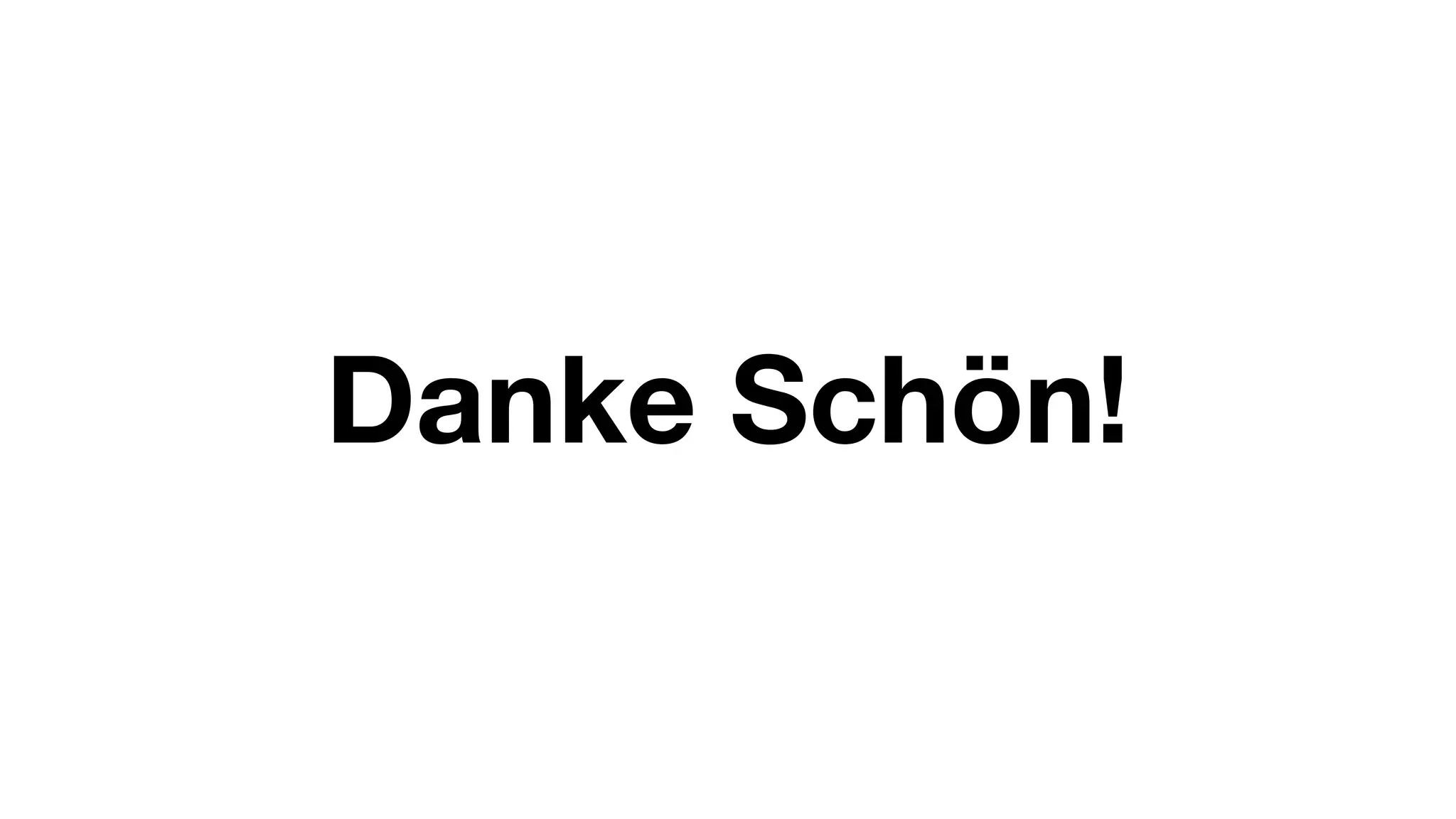 Danke Schön!
 