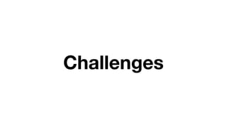 Challenges
 