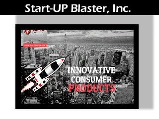 Start-UP Blaster, Inc.Start-UP Blaster, Inc.
 