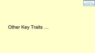 Other Key Traits …
 