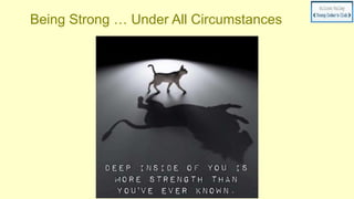 Being Strong … Under All Circumstances
 