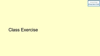 Class Exercise
 