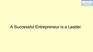 A Successful Entrepreneur is a Leader
 
