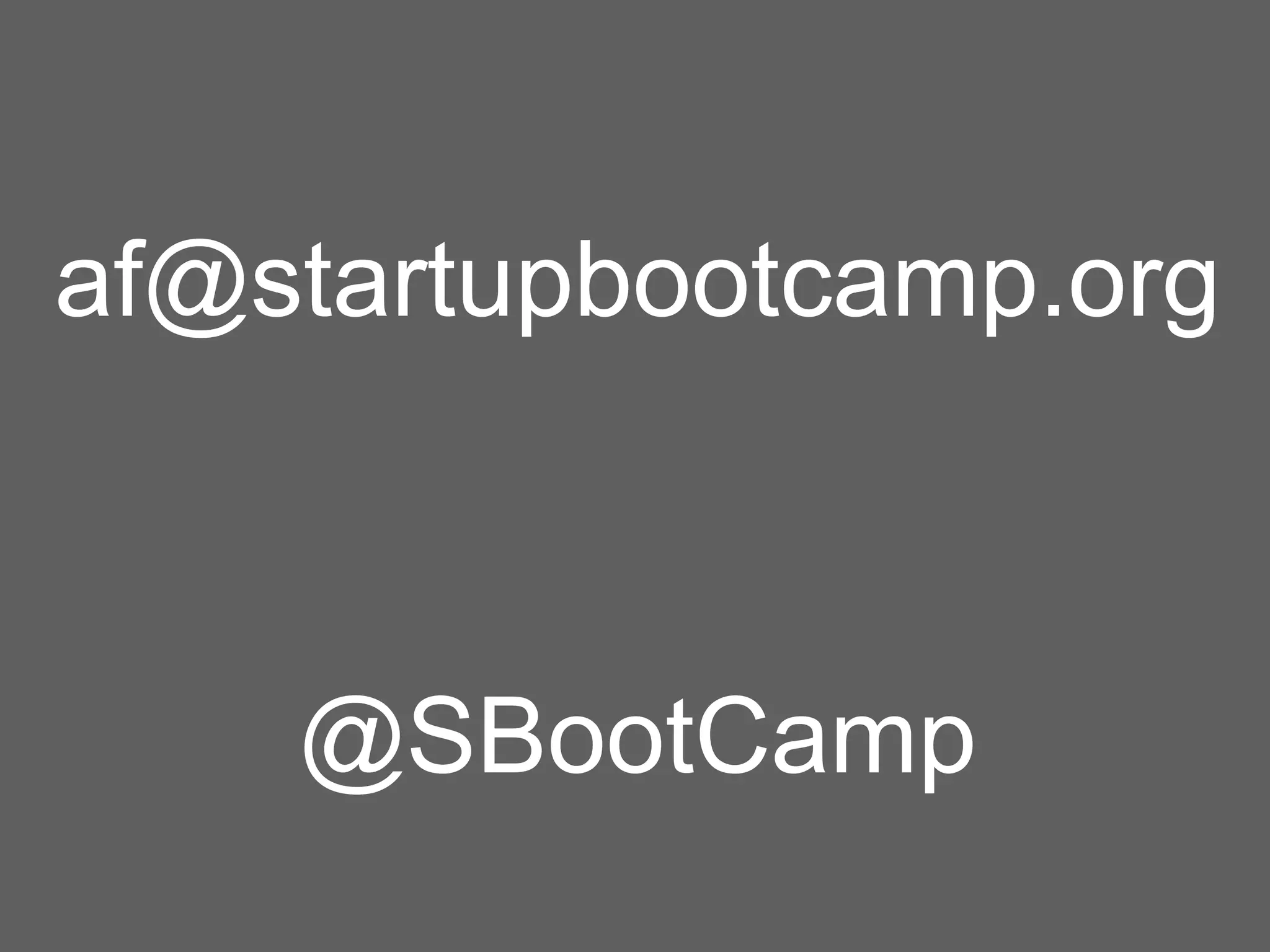 af@startupbootcamp.org



    @SBootCamp
 