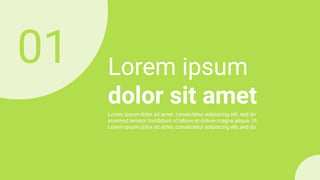 Lorem ipsum
dolor sit amet
01
Lorem ipsum dolor sit amet, consectetur adipiscing elit, sed do
eiusmod tempor incididunt ut labore et dolore magna aliqua. Ut
Lorem ipsum dolor sit amet, consectetur adipiscing elit, sed do
 