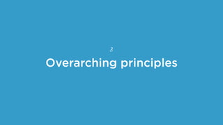 Overarching principles
3
 