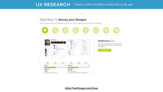 UX RESEARCH Conduct online usability testing with verify app
http://verifyapp.com/tour
 