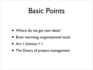 Idea Generation and Development