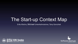 The Start-up Context Map
Eriks Klotins, Michael Unterkalmsteiner, Tony Gorschek
 