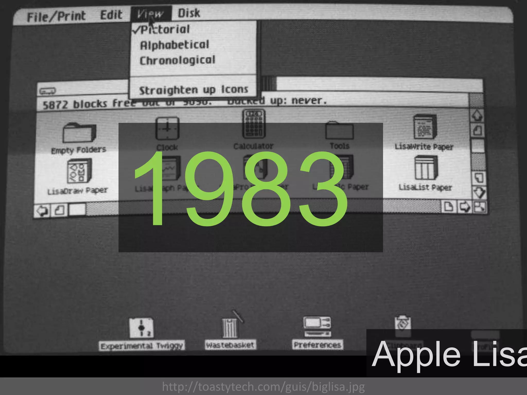 1983
                                         Apple Lisa
http://toastytech.com/guis/biglisa.jpg
 