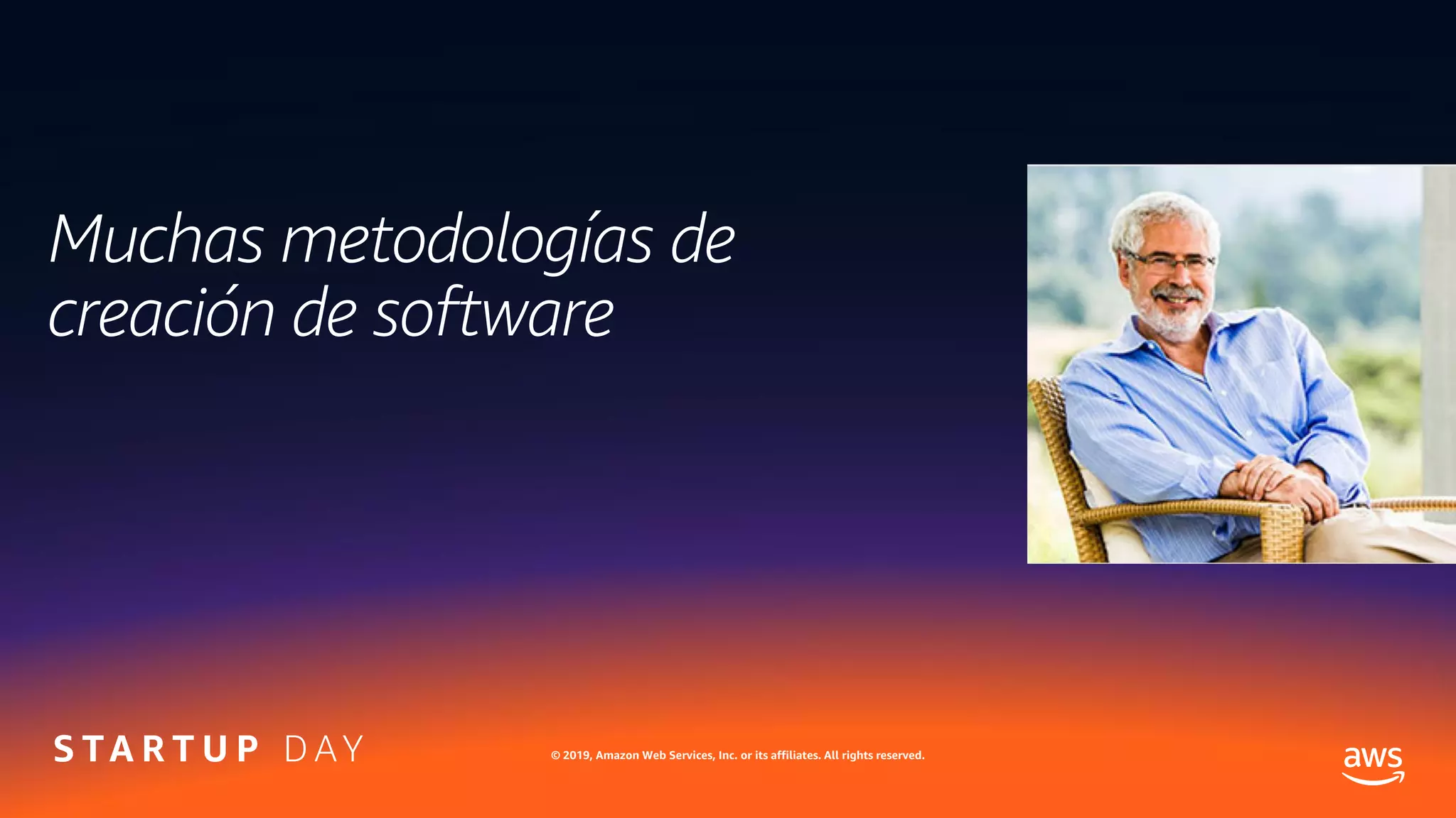 © 2019, Amazon Web Services, Inc. or its affiliates. All rights reserved.
Muchas metodologías de
creación de software
 