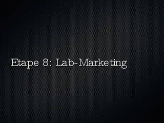 Etape 8: Lab-Marketing 