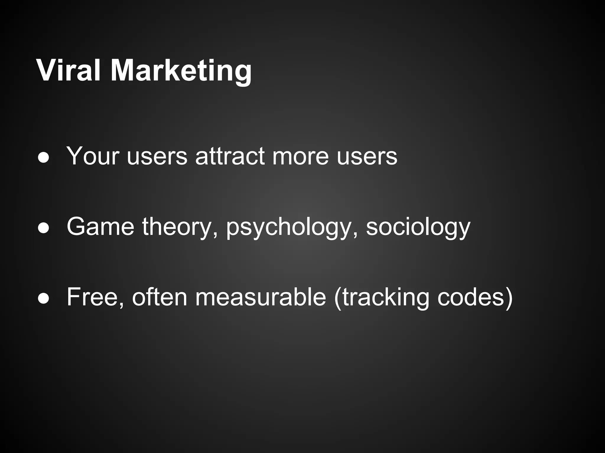 (From the Stanford Startup Engineering Course)
Company Product Price Customers
Coca-Cola Soda $1 1,000,000,000
Unilever Household goods $10 100,000,000
Blizzard Games $100 10,000,000
Leonovo Laptops $1,000 1,000,000
Toyota Cars $10,000 100,000
Oracle Enterprise software $100,000 10,000
Countrywide High-end mortgages $1,000,000 1,000
To make $1 billion in revenue:
 