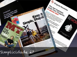 Simplicidade é?
 