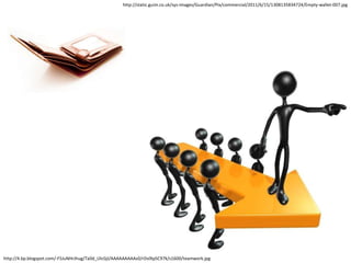 http://static.guim.co.uk/sys-images/Guardian/Pix/commercial/2011/6/15/1308135834724/Empty-wallet-007.jpghttp://4.bp.blogspot.com/-F5JuNHrJhug/Ta0d_UlcGjI/AAAAAAAAAs0/rDvlXpSC97k/s1600/teamwork.jpg